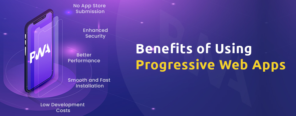 Progressive Web Apps Benefits