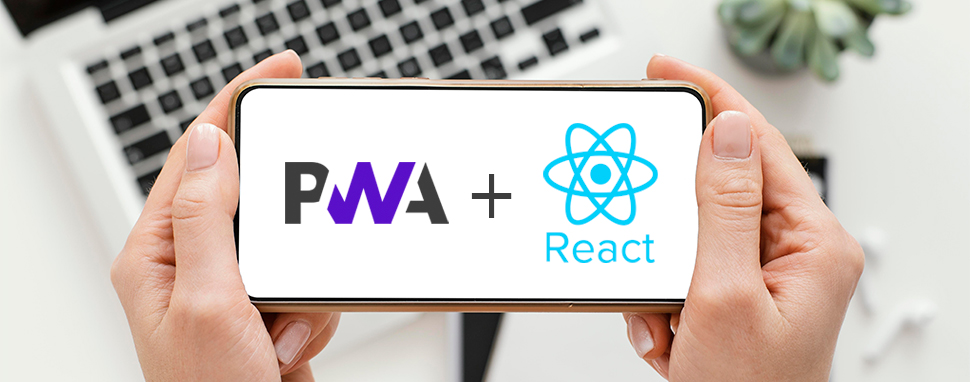 Progressive Web Apps using React