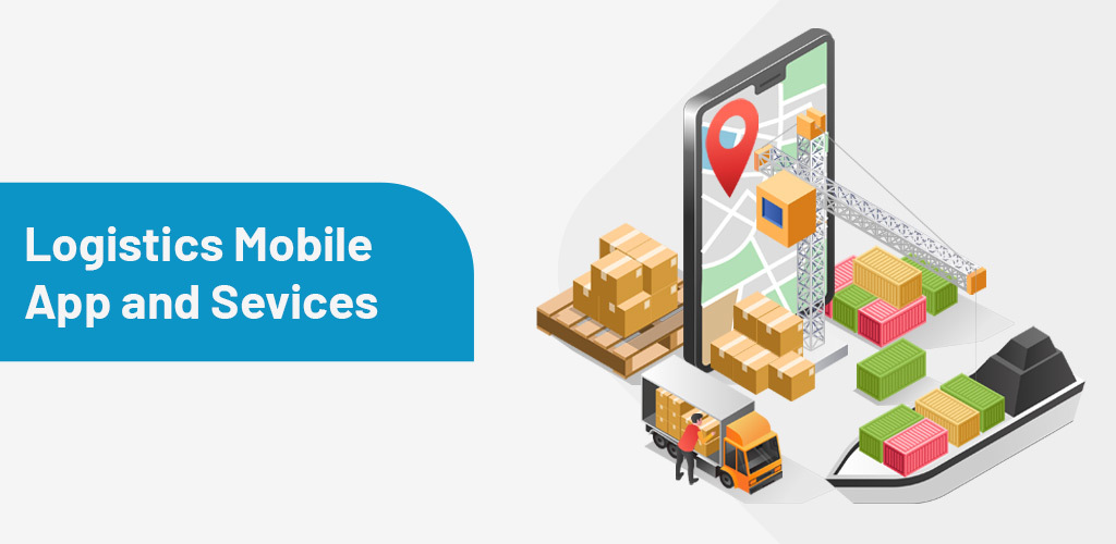 Logistics Mobile App and Services