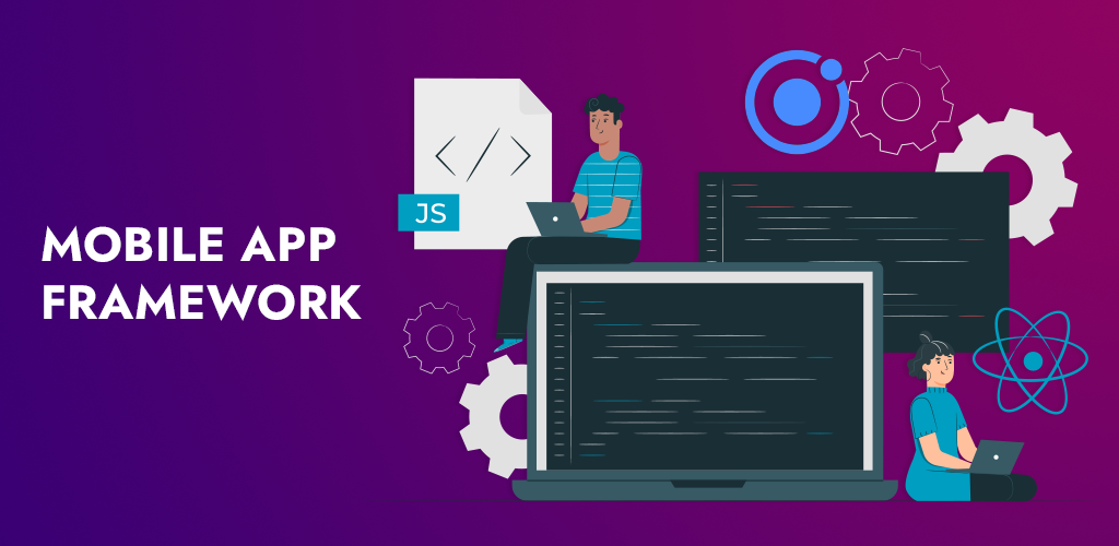 MOBILE APP FRAMEWORK
