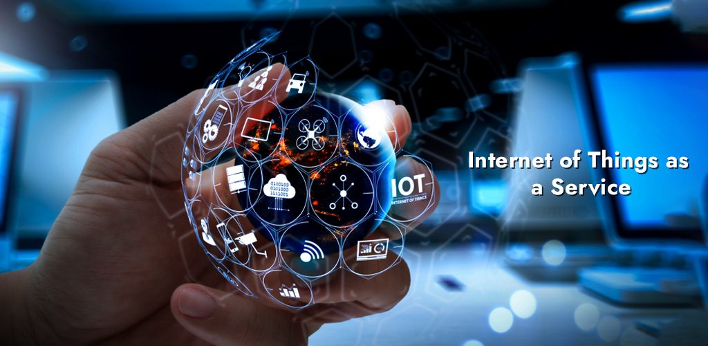 Internet of Things as a Service