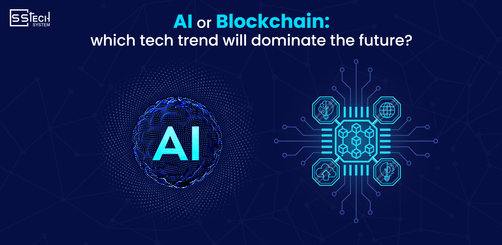 AI or Blockchain: Which Tech Trend Will Dominate the Future?
