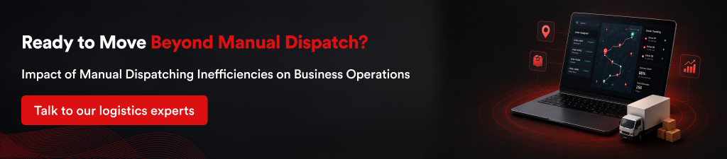 Manual dispatching inefficiencies